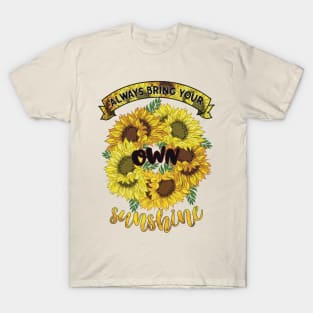 Always bring your own sunshine T-Shirt